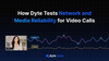 How Dyte Tests Network and Media Reliability for Video Calls