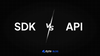SDK v/s API: Key differences, Components, Types and Platforms
