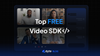 Best Free 10 Video SDK and API platforms