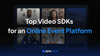 Top 10 Video SDKs for Online Events