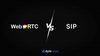 WebRTC vs SIP