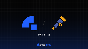 How Dyte improves Performance & Reliability using OpenTelemetry: Part II