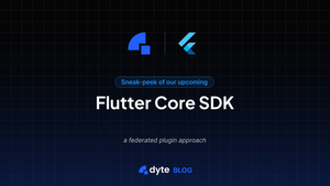 Sneak Peek of our upcoming Flutter Core SDK